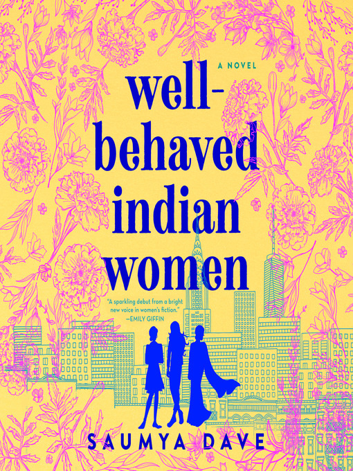 Title details for Well-Behaved Indian Women by Saumya Dave - Wait list